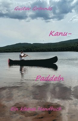 bokomslag Kanu-Paddeln: Ein kleines Handbuch