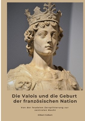 bokomslag Valois und die Geburt der französischen Nation