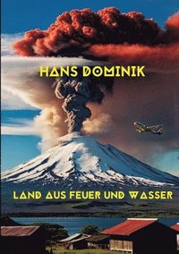 bokomslag Land aus Feuer und Wasser: Prof.-Eggerth-Serie Teil 3