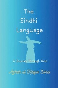 bokomslag The Sindhi Language: A Journey Through Time