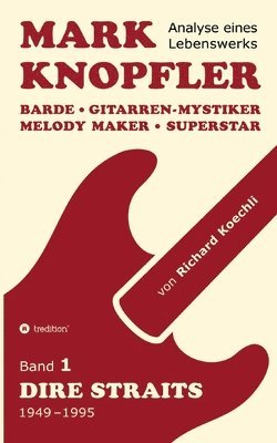 bokomslag Mark Knopfler (Band 1, Dire Straits) - das 552 Seiten starke Buch!