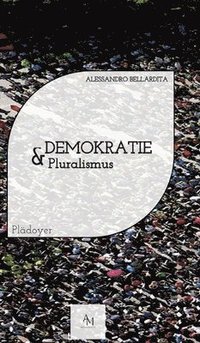 bokomslag Demokratie & Pluralismus: Ein Plädoyer für eine offene Gesellschaft