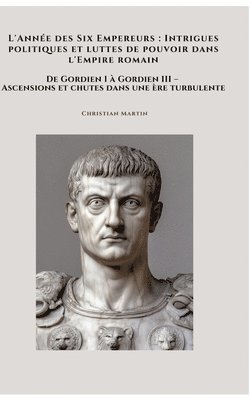 Christian Martin - L'Année des Six Empereurs, Inbunden