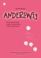 bokomslag Anderswie I Eine schelmisch wahre Geschichte vom Anderssein: Psychotherapeutisch kommentiert von Thomas Schopf