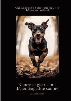bokomslag Nature et guérison: L'homéopathie canine: Une approche holistique pour le bien-être animal