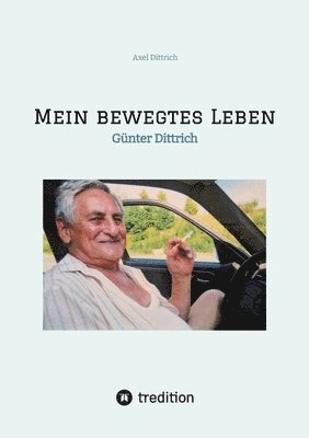 Axel Dittrich - Mein bewegtes Leben, Häftad