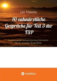 bokomslag 10 zahnrztliche Gesprche fr Teil 3 der FSP