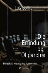 bokomslag Die Erfindung der Oligarchie