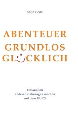 bokomslag Abenteuer Grundlos Glücklich
