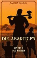 bokomslag Die Freien: Die Abartigen, Band 3