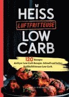 bokomslag Heißluftfritteuse Kochbuch Low Carb-120 Rezepte