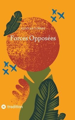 bokomslag Forces Opposées