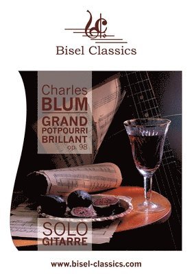 Charles Blum, Stephen Begley, Bisel Classics - Grand Potpourri Brillant de l'Opera "La Muette de Portici" par Auber, Op. 98, Häftad