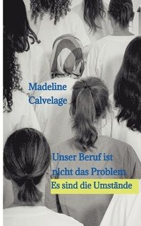 bokomslag Unser Beruf ist nicht das Problem. Es sind die Umstnde