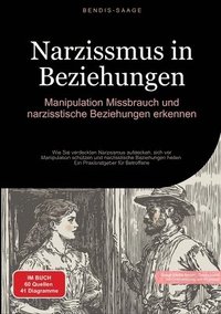 bokomslag Narzissmus in Beziehungen: Manipulation, Missbrauch und narzisstische Beziehungen erkennen: Wie Sie verdeckten Narzissmus aufdecken, sich vor Manipula