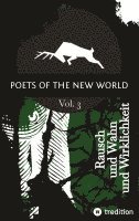 bokomslag Poets of the New World, Vol. 3: Rausch und Wahn und Wirklichkeit