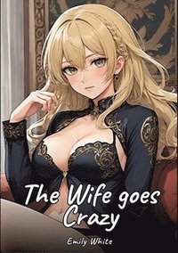 bokomslag Wife goes Crazy