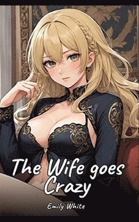bokomslag Wife goes Crazy