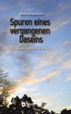 bokomslag Spuren eines vergangenen Daseins: Eine Reise durch Verlust und Hoffnung