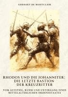 bokomslag Rhodos und die Johanniter: Die letzte Bastion der Kreuzritter: Vom Aufstieg, Ruhm und Untergang eines mittelalterlichen Ordensstaates