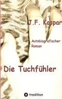 bokomslag Die Tuchfühler: Autobiografischer Roman