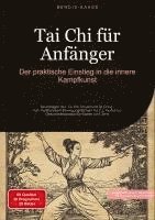 bokomslag Tai Chi für Anfänger: Der praktische Einstieg in die innere Kampfkunst: Grundlagen des Tai Chi Chuan und Qi Gong - Von traditionellen Bewegungsformen