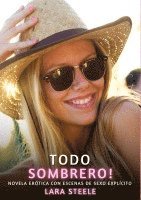 bokomslag Todo Sombrero!: Novela Erótica con Escenas de Sexo Explícito