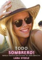 bokomslag Todo Sombrero!: Novela Erótica con Escenas de Sexo Explícito