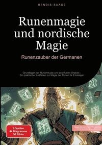 bokomslag Runenmagie und nordische Magie: Runenzauber der Germanen: Grundlagen der Runenrituale und des Runen Orakels - Ein praktischer Leitfaden zur Magie der