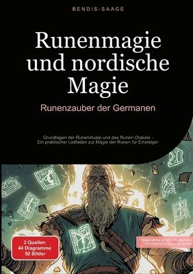 Runenmagie und nordische Magie: Runenzauber der Germanen: Grundlagen der Runenrituale und des Runen Orakels - Ein praktischer Leitfaden zur Magie der 1