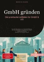 bokomslag GmbH gründen: Der praktische Leitfaden für GmbH & UG: Von der Gründung bis zur Geschäftsführung - Mit Expertenwissen zu Buchhaltung, GmbH-Gesetz und H