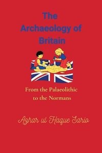 bokomslag The Archaeology of Britain