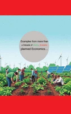 bokomslag Examples from more from decades green socialist planned economies...