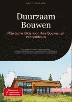 bokomslag Duurzaam Bouwen: Praktische Gids voor Huis Bouwen en Interieurbouw: Van zelfbouw huis tot houtbouwproject: complete handleiding voor energiezuinig en