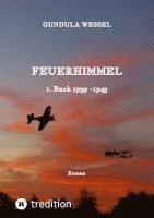 bokomslag Feuerhimmel: 1. Buch 1939 -1943
