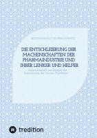 bokomslag Die Entschleierung der Machenschaften der Pharmaindustrie und ihrer Lenker und Helfer: - veranschaulicht am Beispiel der Inszenierung der Corona-'Pand