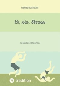 bokomslag Er, sie, Stress: Von Lasse Loos und Wanda Weck