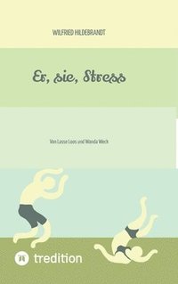 bokomslag Er, sie, Stress: Von Lasse Loos und Wanda Weck