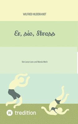bokomslag Er, sie, Stress: Von Lasse Loos und Wanda Weck