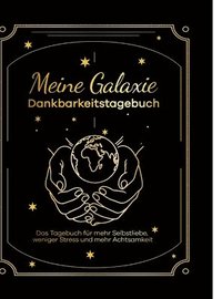 bokomslag Meine Galaxie - Dankbarkeitstagebuch / Journal: Das Tagebuch für mehr Selbstliebe, weniger Stress und mehr Achtsamkeit
