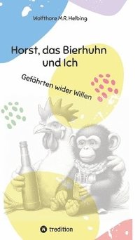 bokomslag Horst, das Bierhuhn und Ich