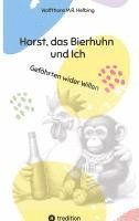 bokomslag Horst, das Bierhuhn und Ich: Gefährten wider Willen