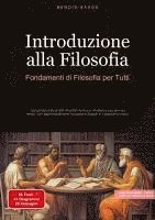 bokomslag Introduzione alla Filosofia: Fondamenti di Filosofia per Tutti: Una guida pratica alla filosofia antica e moderna per giovani menti, con approfondimen