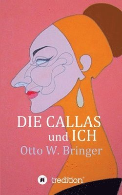 bokomslag Die Callas und ich