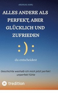 bokomslag Alles andere als perfekt, aber glcklich und zufrieden