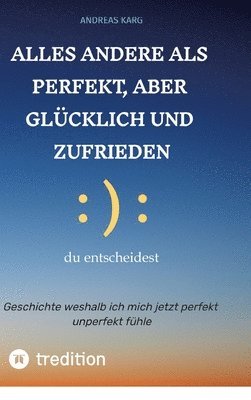 Alles andere als perfekt, aber glcklich und zufrieden 1