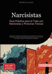 bokomslag Narcisistas: Guía Práctica para el Trato con Narcisistas y Personas Tóxicas: Aprende a identificar narcisistas, desenmascarar el narcisismo encubierto