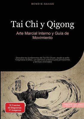 bokomslag Tai Chi y Qigong: Arte Marcial Interno y Guía de Movimiento: Descubre los fundamentos del Tai Chi Chuan, desde el estilo Yang hasta el Chen, con ejerc