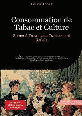 bokomslag Consommation de Tabac et Culture: Fumer à Travers les Traditions et Rituels: De la culture du tabac aux cigares de la Havane, une exploration des prat