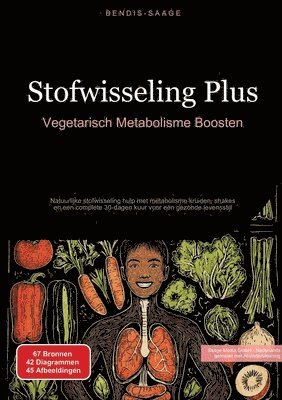 Stofwisseling Plus: Vegetarisch Metabolisme Boosten: Natuurlijke stofwisseling hulp met metabolisme kruiden, shakes en een complete 30-dagen kuur voor 1